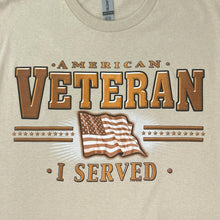 Load image into Gallery viewer, American Veteran I Served T-Shirt (Tan)